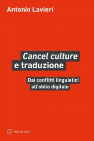 «Cancel culture» e traduzione. Dai conflitti linguistici all'oblio digitale