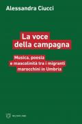 La voce della campagna. Musica, poesia e mascolinità tra i migranti marocchini in Umbria