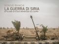 La guerra di Siria. Otto anni di studi e reportage sul campo