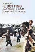 Il bottino. Come Israele ha rubato le proprietà palestinesi