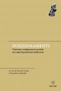 Posizionamenti. Traiettorie, configurazioni e pratiche nei campi di produzione intellettuale