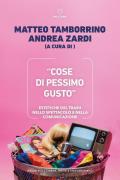 «Cose di pessimo gusto». Estetiche del trash nello spettacolo e nella comunicazione