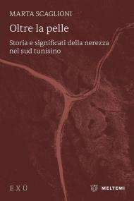 Oltre la pelle. Storia e significati della nerezza nel sud tunisino