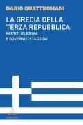 La Grecia della Terza Repubblica. Partiti, elezioni e governi (1974-2024)
