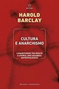 Cultura e anarchismo. L'anarchismo tra realtà e utopia, uno sguardo antropologico