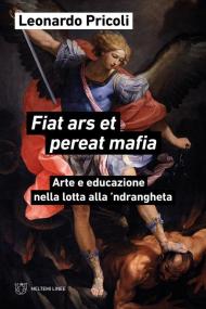 Fiat ars et pereat mafia. Arte e educazione nella lotta alla ’ndrangheta