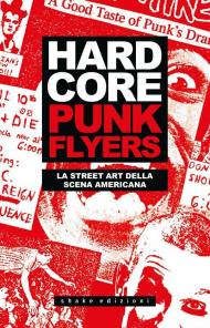 Hardcore punk flyers. La street art della scena americana