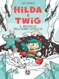 Hilda e Twig. Il risveglio dell'uomo ghiaccio