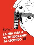 La mia vita a 24 fotogrammi al secondo