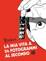La mia vita a 24 fotogrammi al secondo