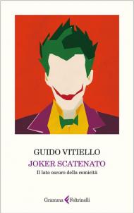 Joker scatenato. Il lato oscuro della comicità