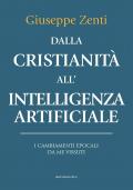 Dalla cristianità all'intelligenza artificiale. I cambiamenti epocali da me vissuti