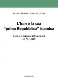 L'Iran e la sua prima «prima Repubblica» islamica. Genesi e sviluppi istituzionali (1979-1989)