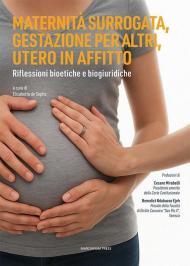 Maternità surrogata gestazione per altri, gestazione per altri, utero in affitto. Riflessioni bioetiche e biogiuridiche