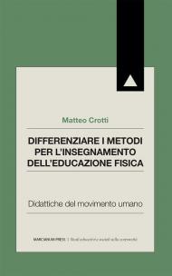 Differenziare i metodi per l'insegnamento dell'educazione fisica. Didattiche del movimento umano