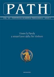 Path (2025). Vol. 1: Vivere la Parola a sessant’anni dalla «Dei Verbum»