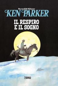 Il respiro e il sogno. Ken Parker