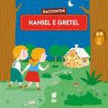 Hansel e Gretel. Raccontini. Ediz. illustrata