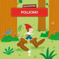 Pollicino. Raccontini. Ediz. illustrata