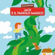 Jack e il fagiolo magico. Raccontini. Ediz. illustrata