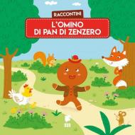 Omino di pan di zenzero. Raccontini. Ediz. illustrata