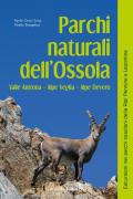 Parchi naturali dell'Ossola. Valle Antrona Alpe Veglia Alpe Devero