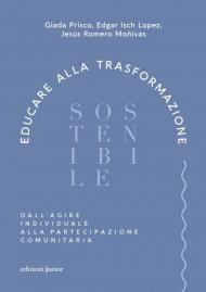 Educare alla trasformazione sostenibile. Dall'agire individuale alla partecipazione comunitaria