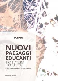 Nuovi paesaggi educanti. Tra natura e cultura