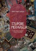 Stupore e meraviglia. Il gioco delle raccolte e delle collezioni