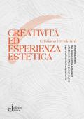 Creatività ed esperienza estetica. Attraversamenti dal «Reggio Emilia approach» alla «Scuola diffusa» per un nuovo apprendimento/insegnamento