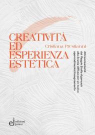 Creatività ed esperienza estetica. Attraversamenti dal «Reggio Emilia approach» alla «Scuola diffusa» per un nuovo apprendimento/insegnamento