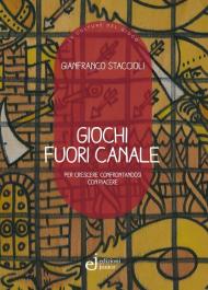 Giochi fuori canale. Per crescere confrontandosi con piacere