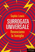 Surrogata universale. Rovesciamo la famiglia