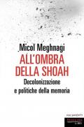 All'ombra della Shoah. Decolonizzazione e politiche della memoria