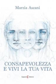 Consapevolezza e vivi la tua vita
