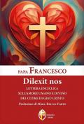 Dilexit nos. Lettera enciclica sull'amore umano e divino del cuore di Gesù Cristo