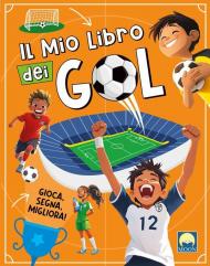 Il mio libro dei gol. Ediz. a colori