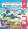 Animali dell’oceano. Gioca con gli stickers. Ediz. a colori