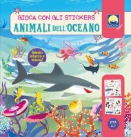 Animali dell’oceano. Gioca con gli stickers. Ediz. a colori