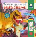 Grandi dinosauri. Gioca con gli stickers. Ediz. a colori