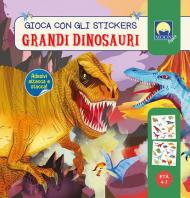 Grandi dinosauri. Gioca con gli stickers. Ediz. a colori