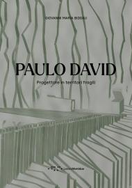Paulo David. Progettare in territori fragili
