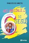 Sei speciale... 6 di Gesù!