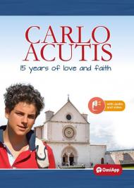 Carlo Acutis. 15 years of love and faith