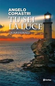 Tu sei la luce. Quaresimali