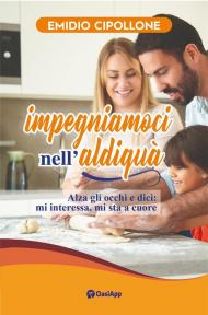 Impegniamoci nell'aldiquà. Alza gli occhi e dici: mi interessa, mi sta a cuore