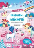 Fantastici unicorni. Mini sticker. Ediz. illustrata