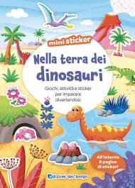 Nella terra dei dinosauri. Mini sticker. Ediz. a colori