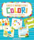 Gioco e imparo con i colori. Attività, giochi, pregrafismi. Ediz. a colori