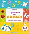 Il quaderno dei numeri. Pregrafismi, numeri e logica. 5-6 anni